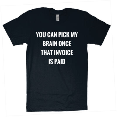 You Can Pick My Brain After You Pick Your Payment Method Crew T Thumbnail